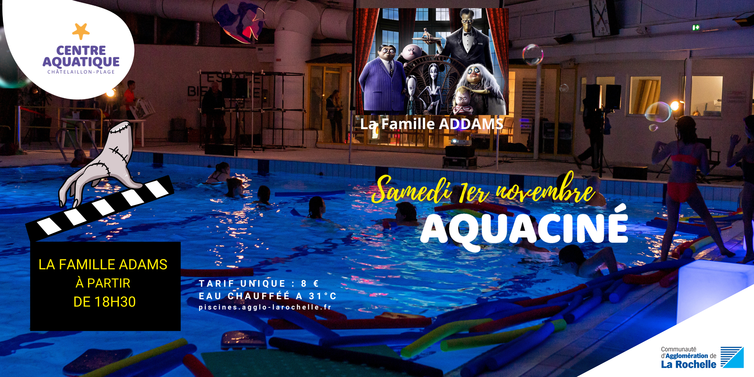 Aqua Ciné au Centre Aquatique Chatelaillon-plage, samedi 1 novembre à 18h30 : La Famille ADDAMS.Tarif 8€, eau chauffée à 31°.Renseignements au 05 46 56 44 11 ou centre.aquatique@agglo-larochelle.fr