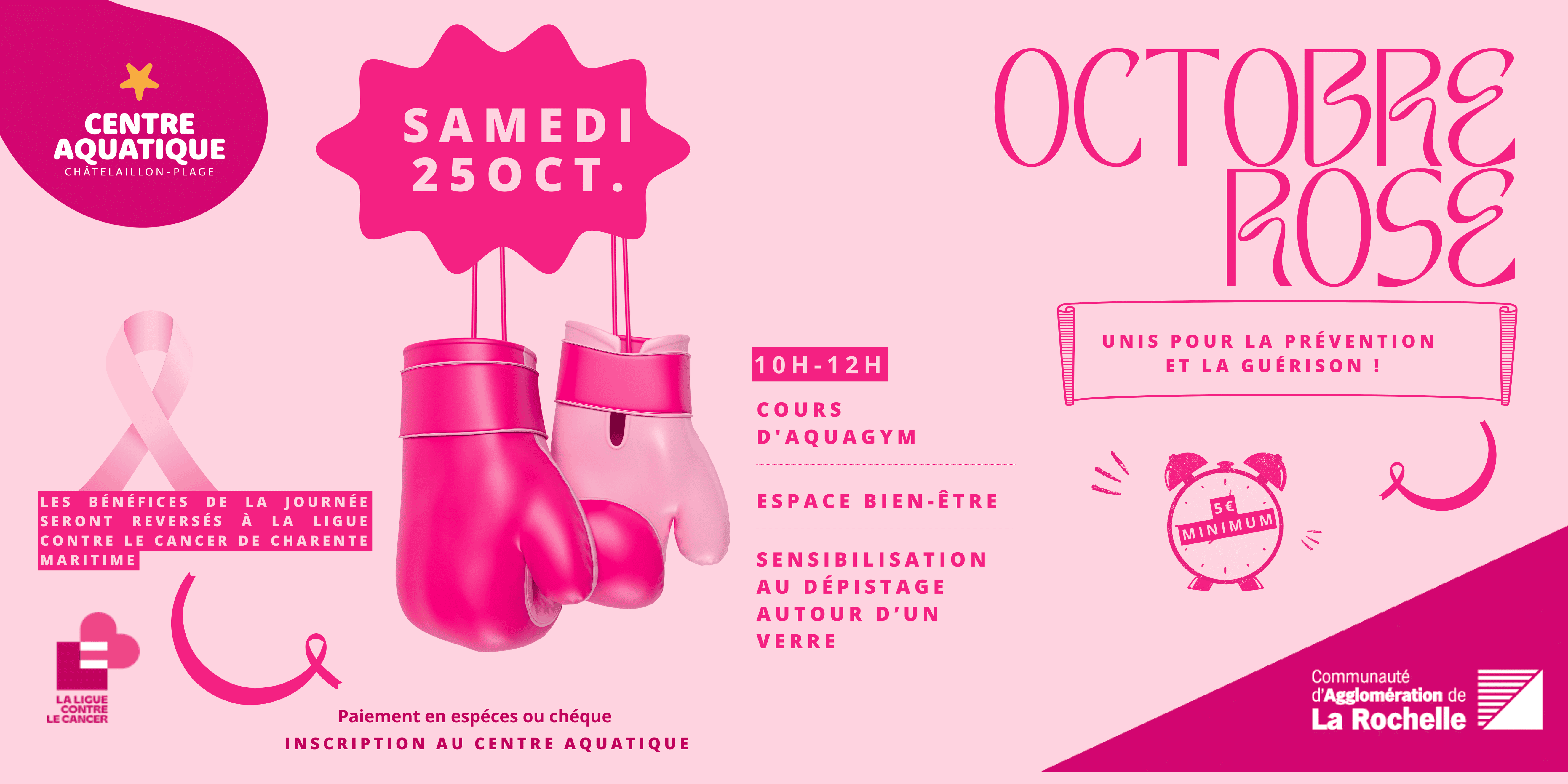 Samedi 25 octobre au centre aquatique de Châtelaillon-Plage : octobre rose. Cours d'aquagym (10h-12h), sensibilisation au dépistage autour d'un verre (espace bien-être). Paiement en espèces ou en chèque, inscription au centre aquatique. Les bénéfices de la jourée seront reversés à la Ligue contre le Cancer de Charente-Maritime.